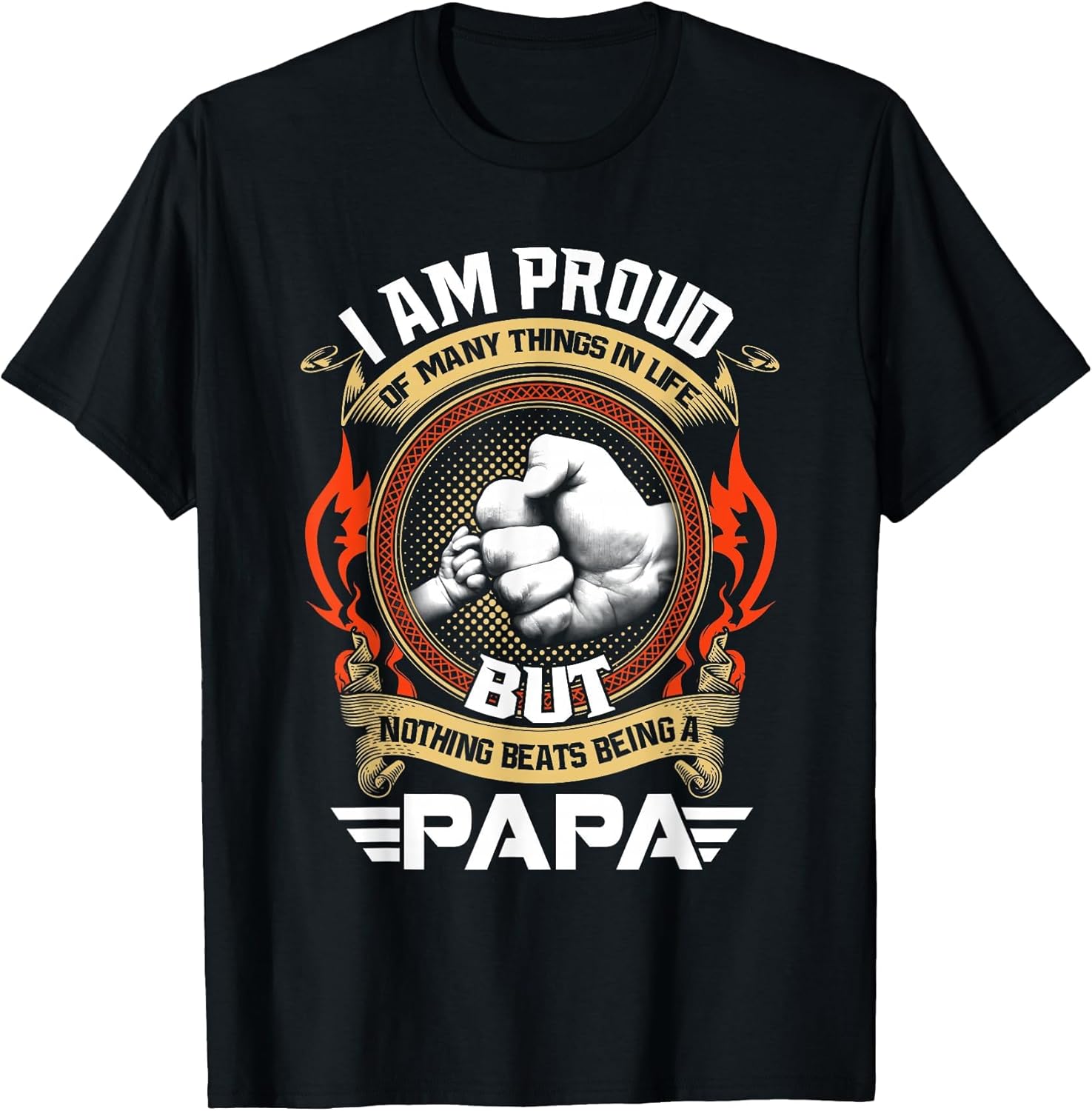I Am Proud of Many Things in Life Nothing Beat Papa for Dad