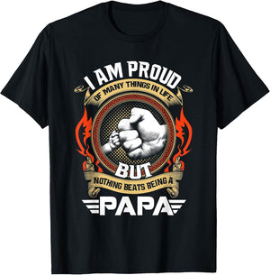 I Am Proud of Many Things in Life Nothing Beat Papa for Dad