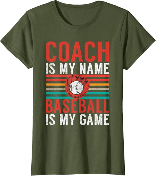 Coach is My Name Baseball is My Game Baseball Coach