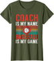 Coach is My Name Baseball is My Game Baseball Coach