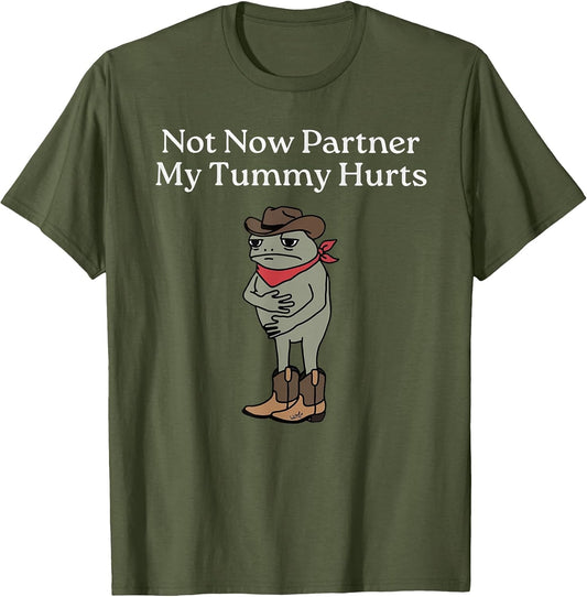 Not Now Partner My Tummy Hurts Western Frog Cowboy Funny