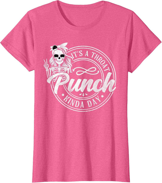 It's A Throat Punch Kinda Day Funny Throat Punch Humor
