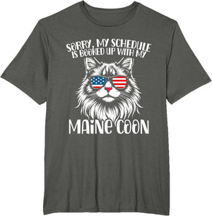 Maine Coon Cat Lover, Sorry My Schedule is Booked Up