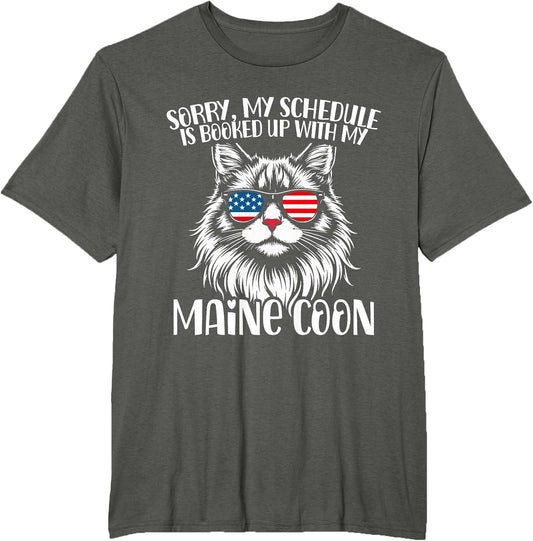 Maine Coon Cat Lover, Sorry My Schedule is Booked Up