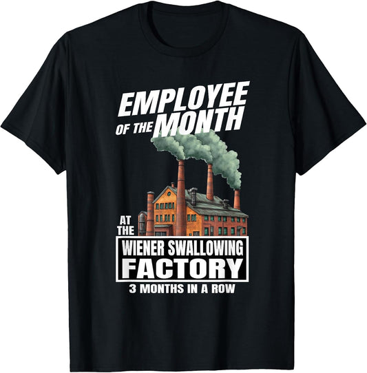 Employee of The Month at The Wiener Swallowing Factory