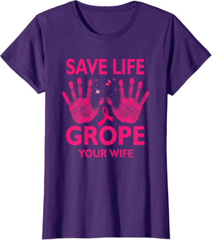 Save Life Grope Your Wife Cool Breast Cancer Awareness