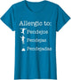 Allergic to Pendejos Pendejas Pendejadas