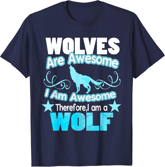 Wolves are Awesome I Am Awesome Funny Wolf
