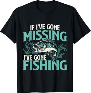 If I've Gone Missing I've Gone Fishing - Fish Angling