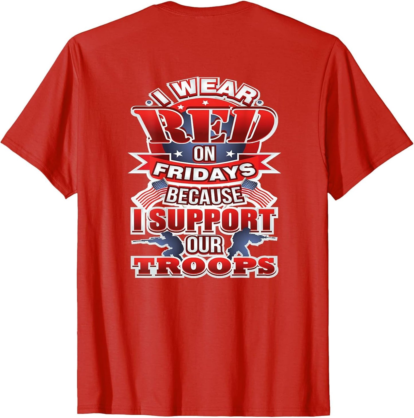 Red Friday - Design ON Back - I Support Our Troops