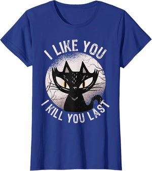 I Like You I Kill You Last Funny Horror Cat Men Women