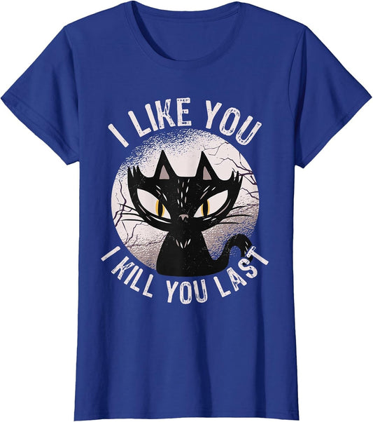 I Like You I Kill You Last Funny Horror Cat Men Women
