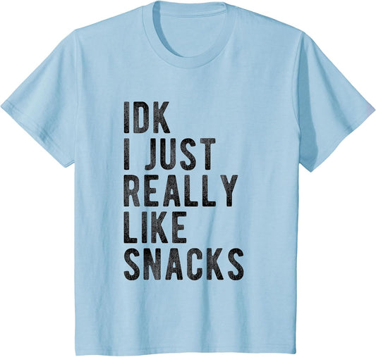 IDK I Just Really Like Snacks Funny Foodie Toddler Kidd