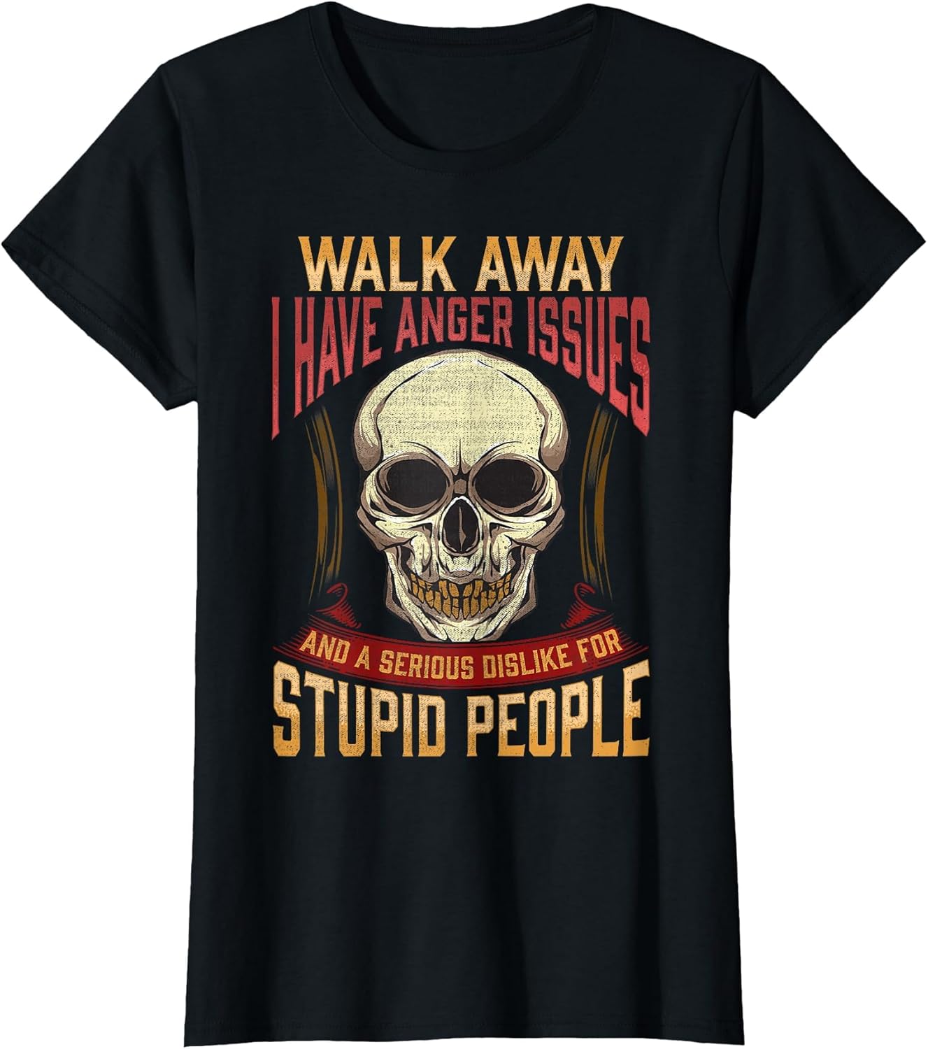 Walk Away I Have Anger Issues for Stupid People Skull Men
