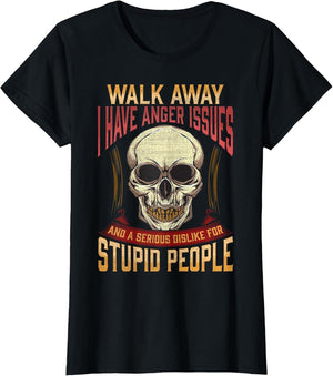 Walk Away I Have Anger Issues for Stupid People Skull Men