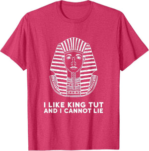 I Like King TUT and I Cannot Lie Tutankhamen Egypt T Shirt