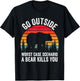 Go Outside Worst Case Scenario A Bear Kills You Camping
