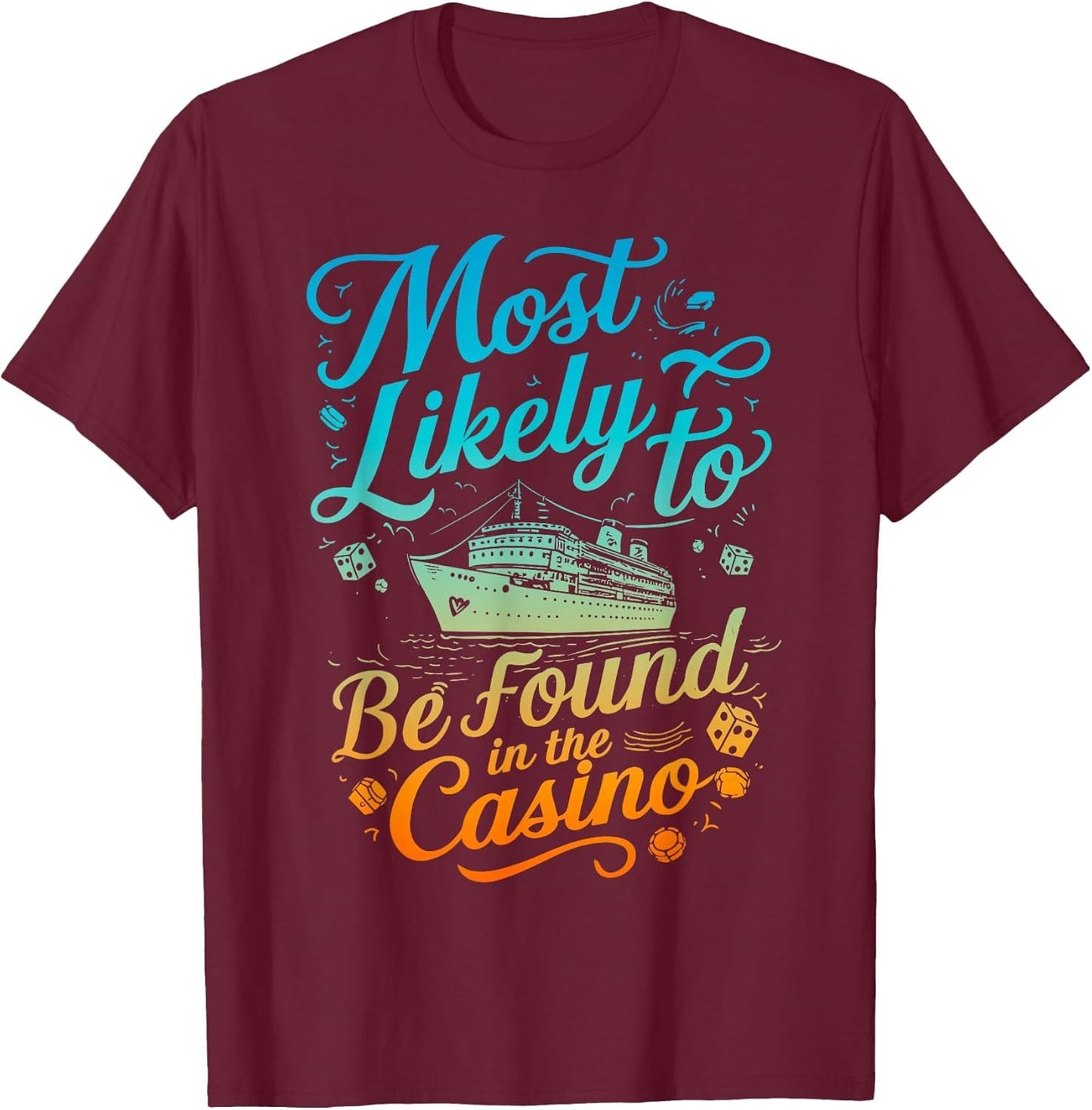 Most Likely Be Found in Casino Cruise Family Matching Funny