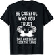 I Am Careful with Who I Trust Salt Sugar Look The Same Funny