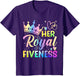 Her Royal Fiveness 5th Birthday 5 Years Old for Girls