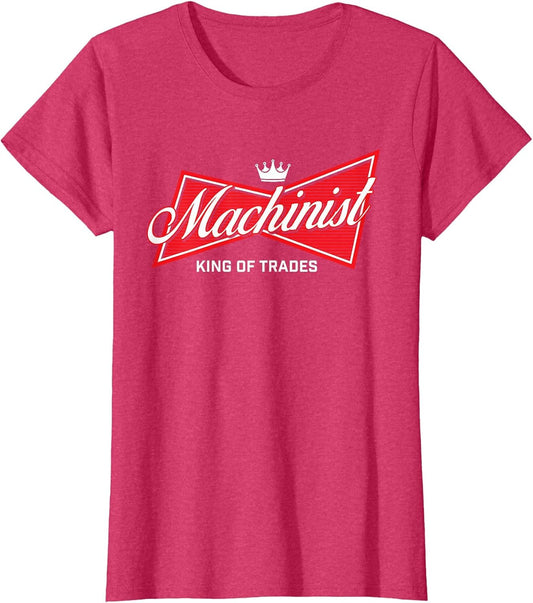 Machinist King of Trades - Machine Operator Skilled Worker