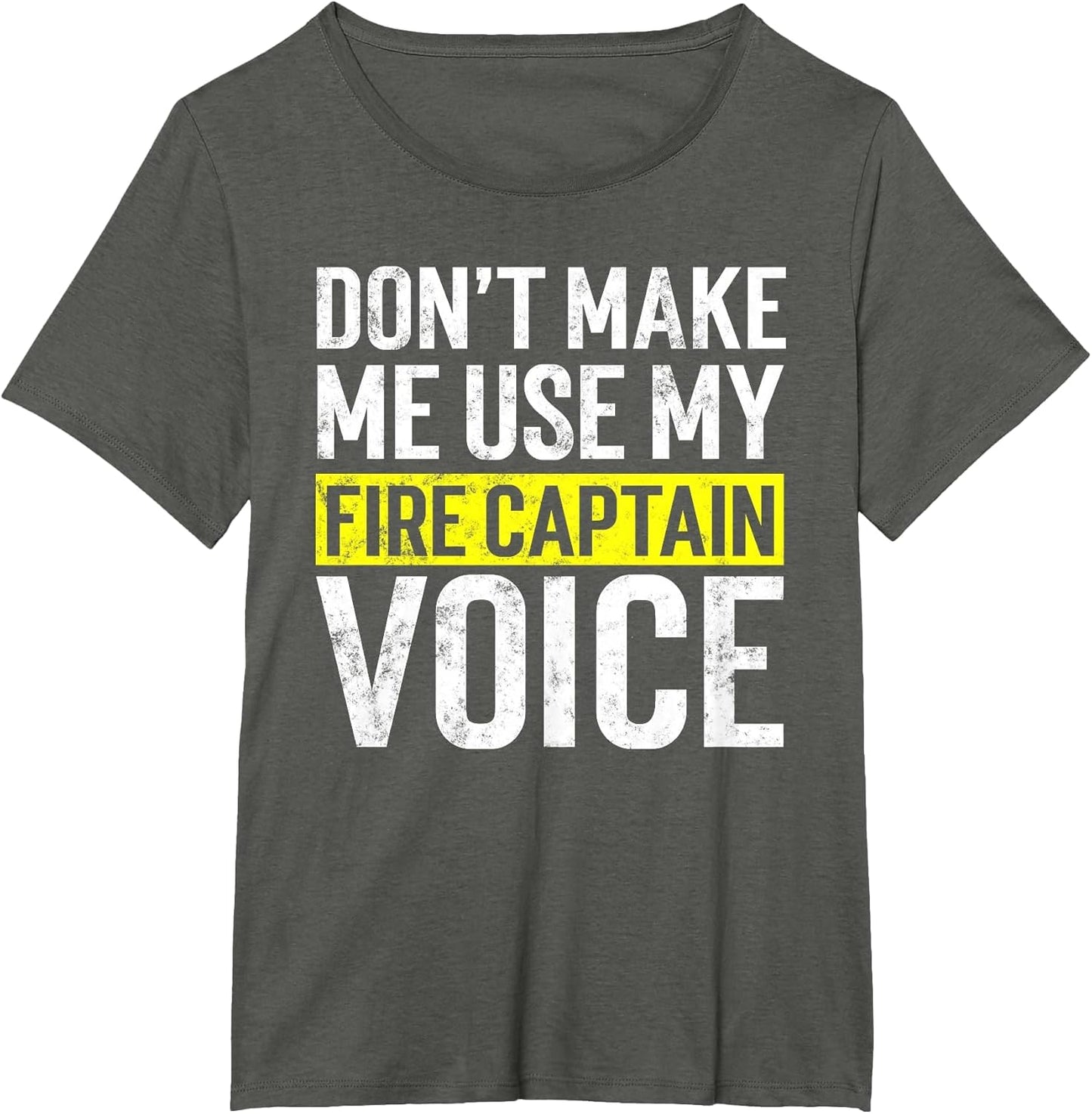 Don't Make Me Use My Firefighter Fire Captain Chief Voice