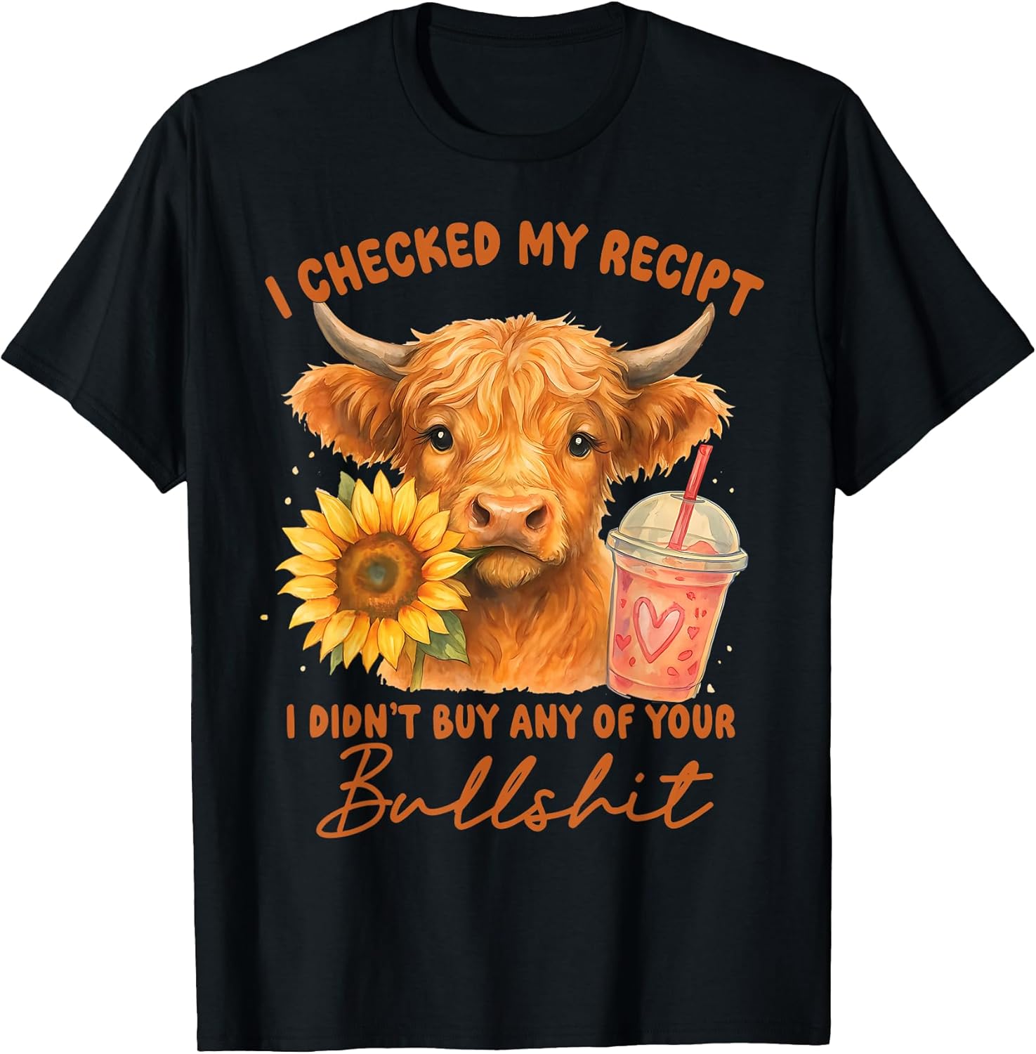 I Checked My Receipt I Didn't Buy Any of Your Bullshit Cow