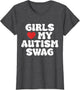 Girls Heart My Autism Swag Funny Girls Love My Autism Swag