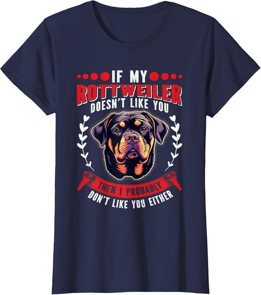Rottie IF My Rottweiler Doesn't Like You Funny Dog Dad