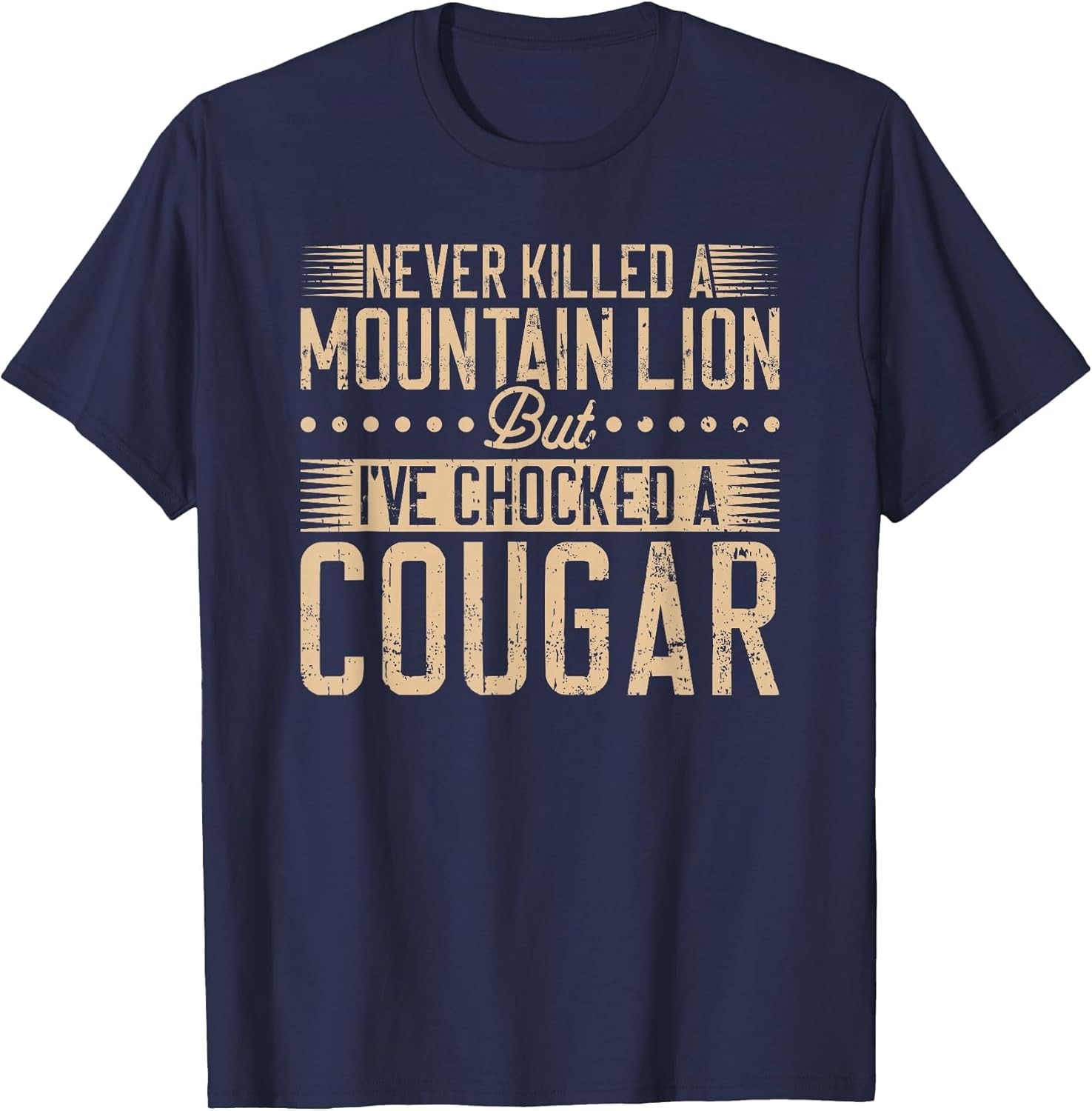 Never Killed a Mountain Lion but I've chocked a Cougar