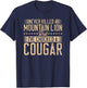 Never Killed a Mountain Lion but I've chocked a Cougar