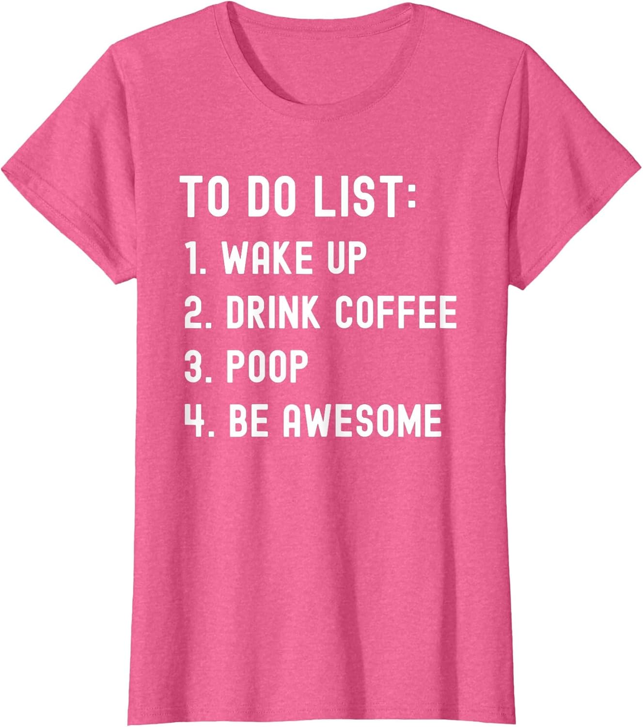 Funny to Do List Wake up Drink Coffee Poop Be Awesome