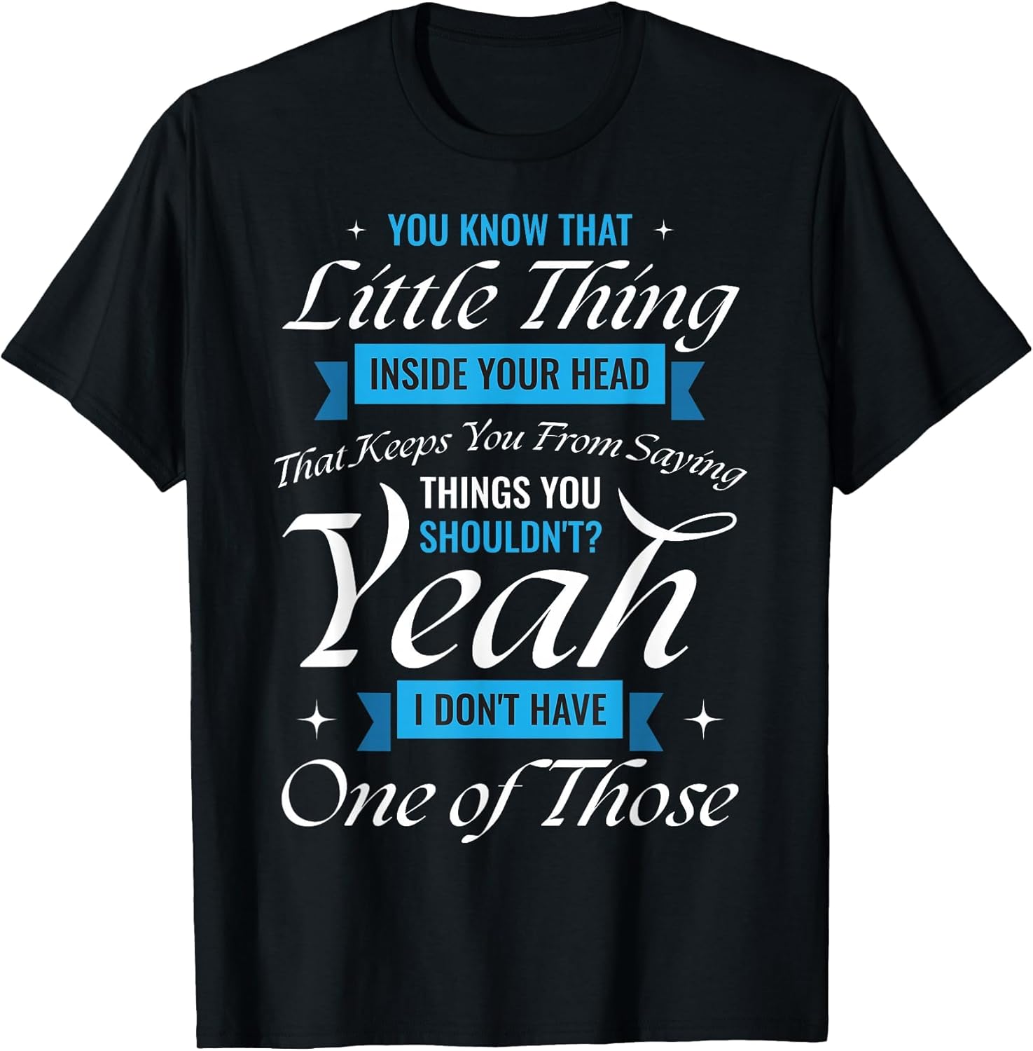 You Know That Little Thing Inside Your Head Sarcastic Humor