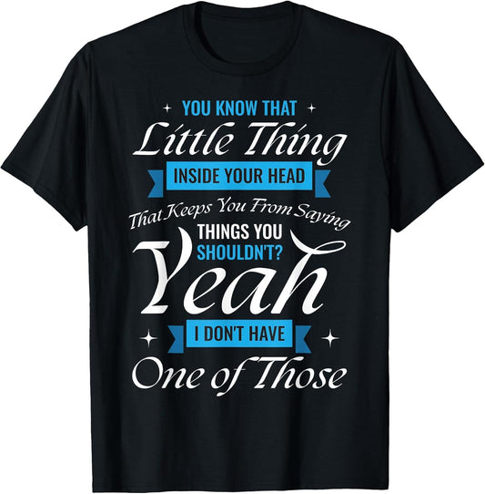 You Know That Little Thing Inside Your Head Sarcastic Humor