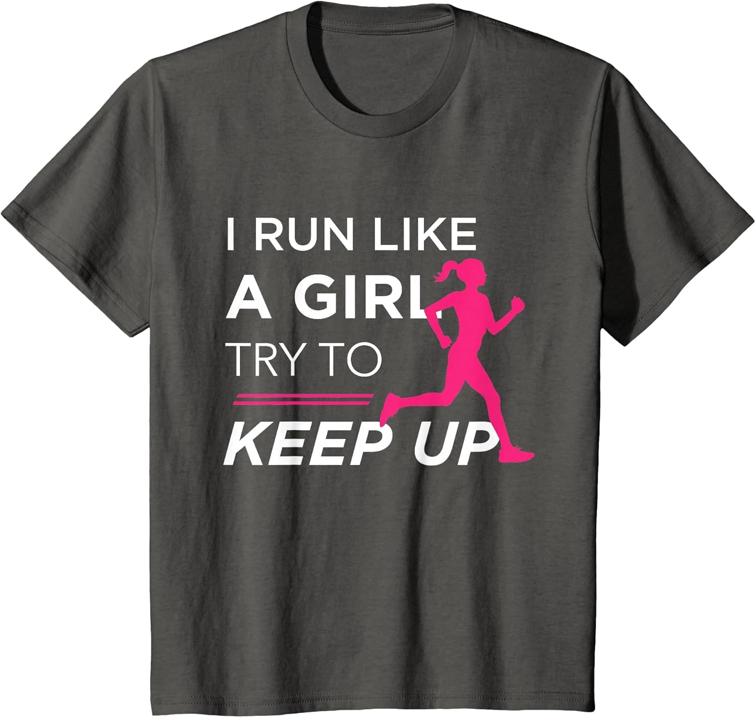 for Female Runners - I Run Like a Girl Try to Keep Up