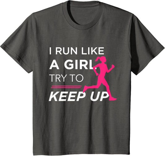 for Female Runners - I Run Like a Girl Try to Keep Up