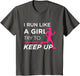for Female Runners - I Run Like a Girl Try to Keep Up