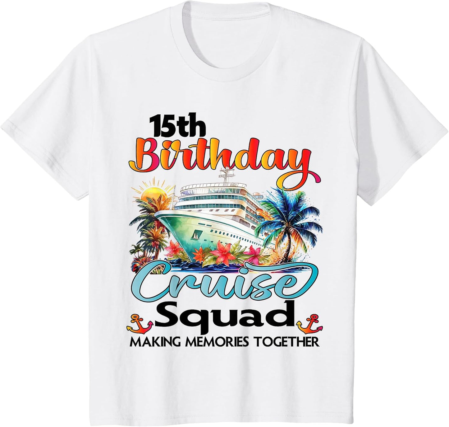 15th Birthday Cruise Squad Friends Family Vacation Matching