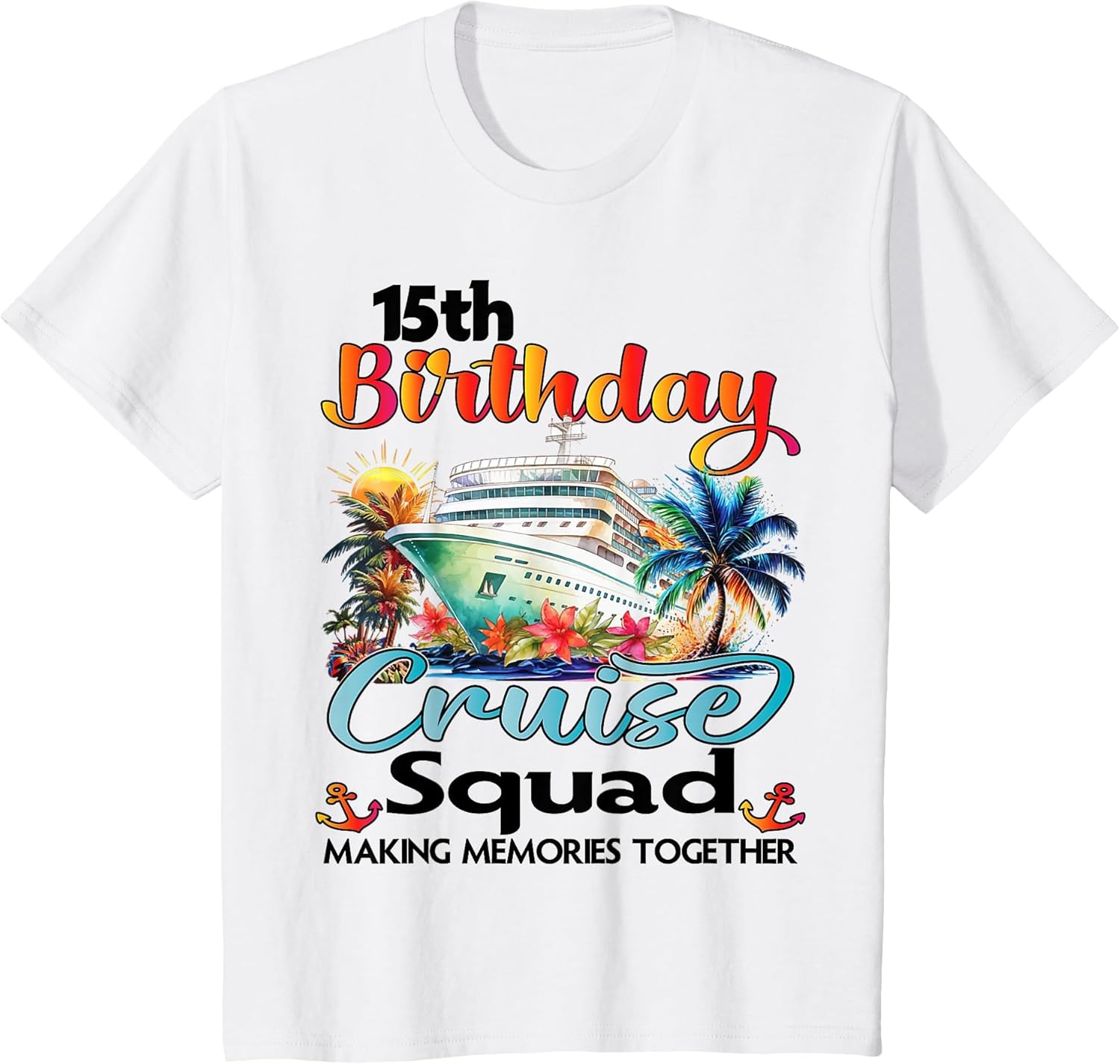 15th Birthday Cruise Squad Friends Family Vacation Matching