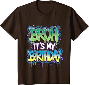 Bruh It's My Birthday Funny Birthday Boy Teen Gamer Meme