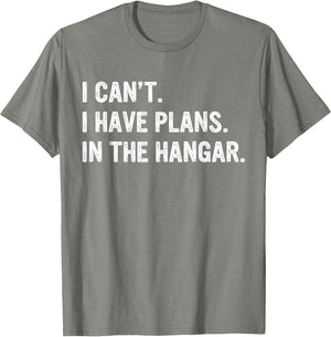 I Can't I Have Plans in The Hangar Funny Aircraft Mechanic
