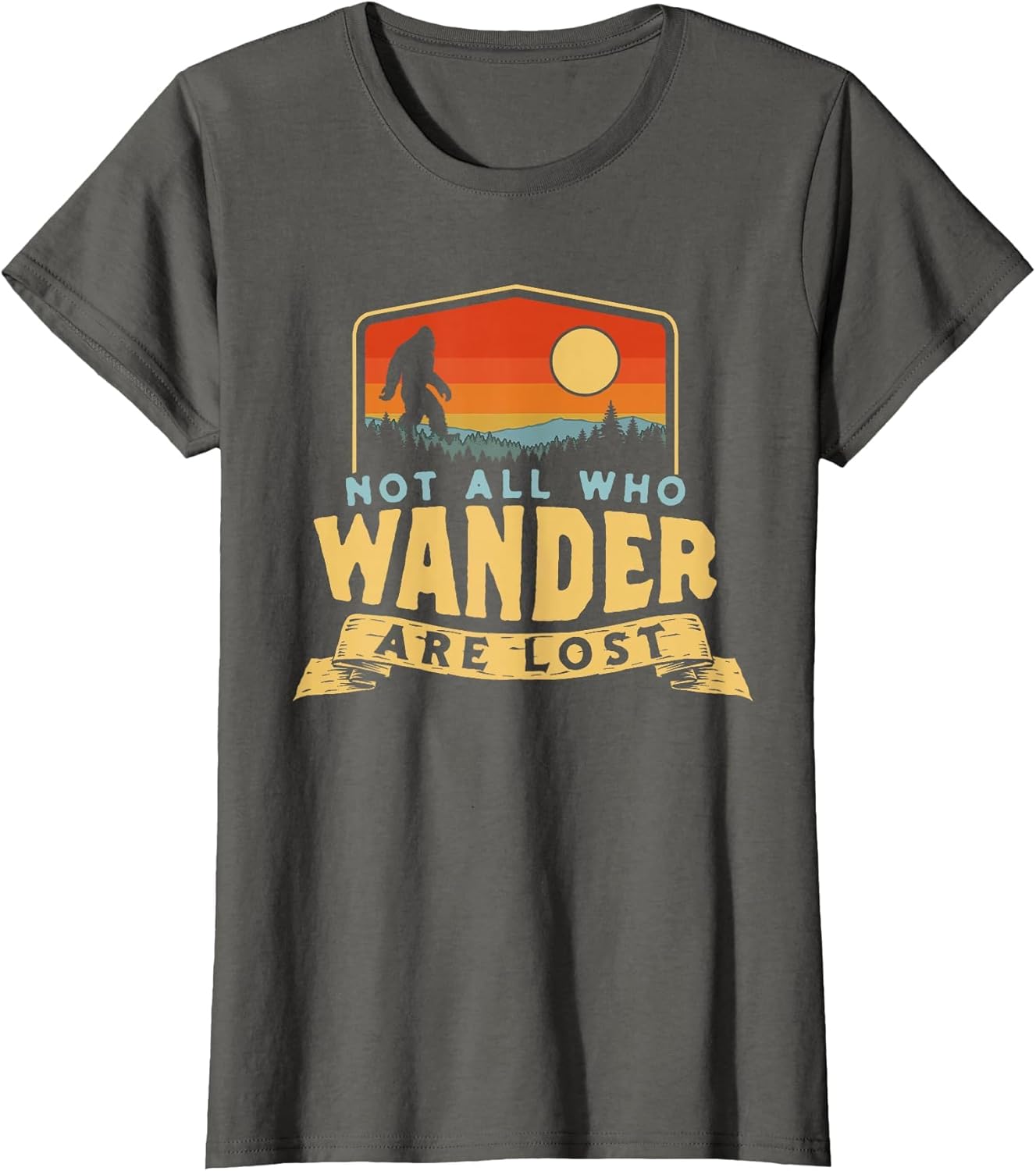 Not All Who Wander are Lost Bigfoot Sasquatch Nature Graphic