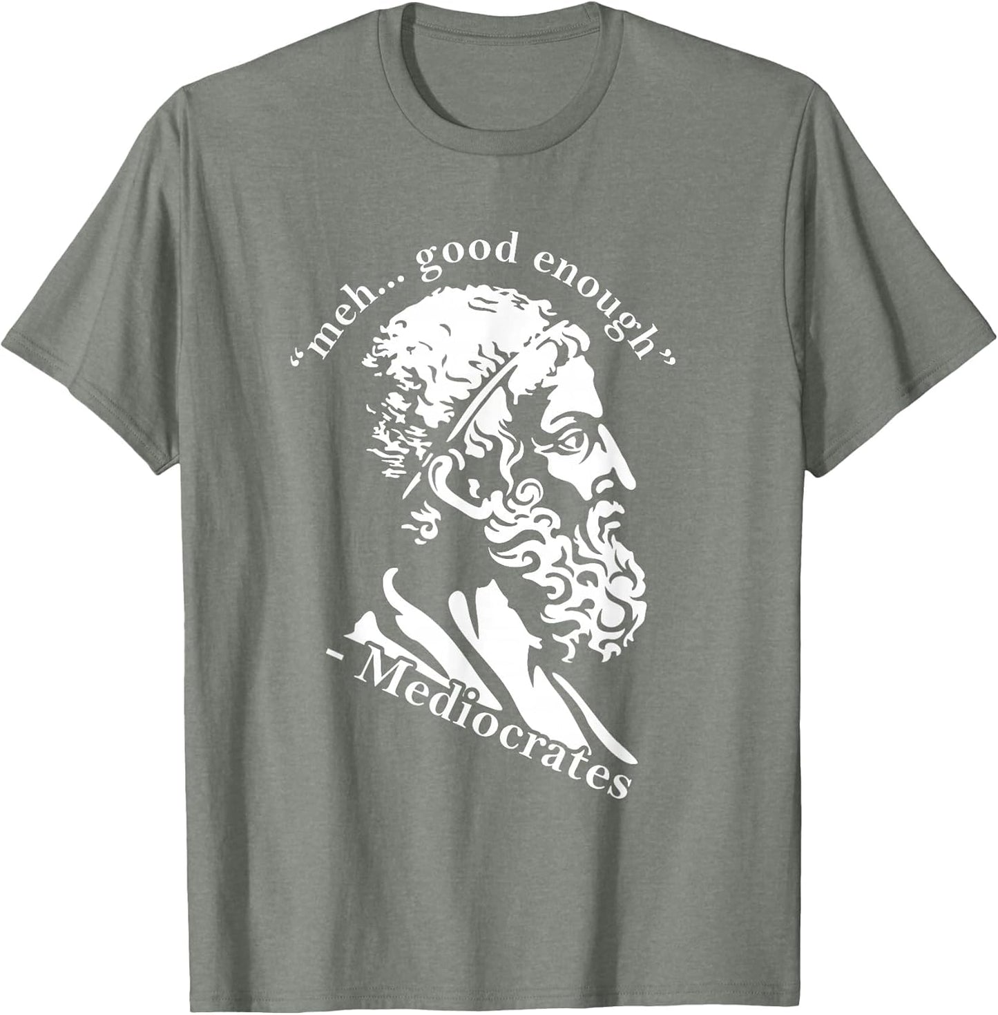 Meh Good Enough Mediocrates Funny Greek Philosophy Parody