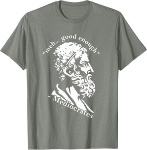 Meh Good Enough Mediocrates Funny Greek Philosophy Parody