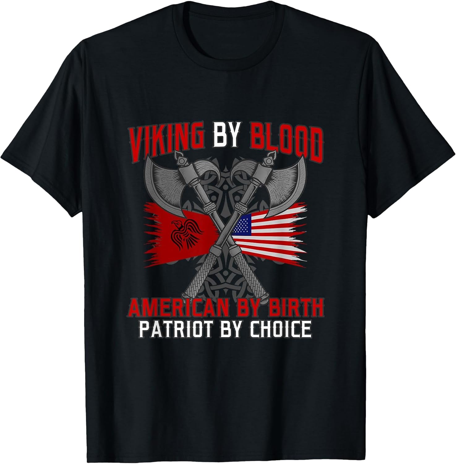 Viking by Blood American by Birth Patriot by Choice Vikings