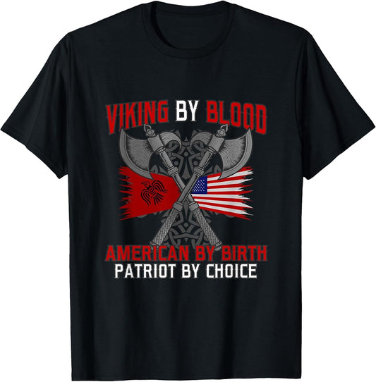 Viking by Blood American by Birth Patriot by Choice Vikings