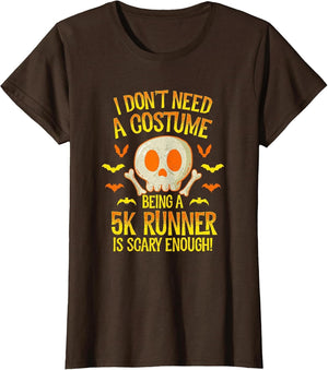 5K Runner Halloween Shirt I Don't Need a Costume