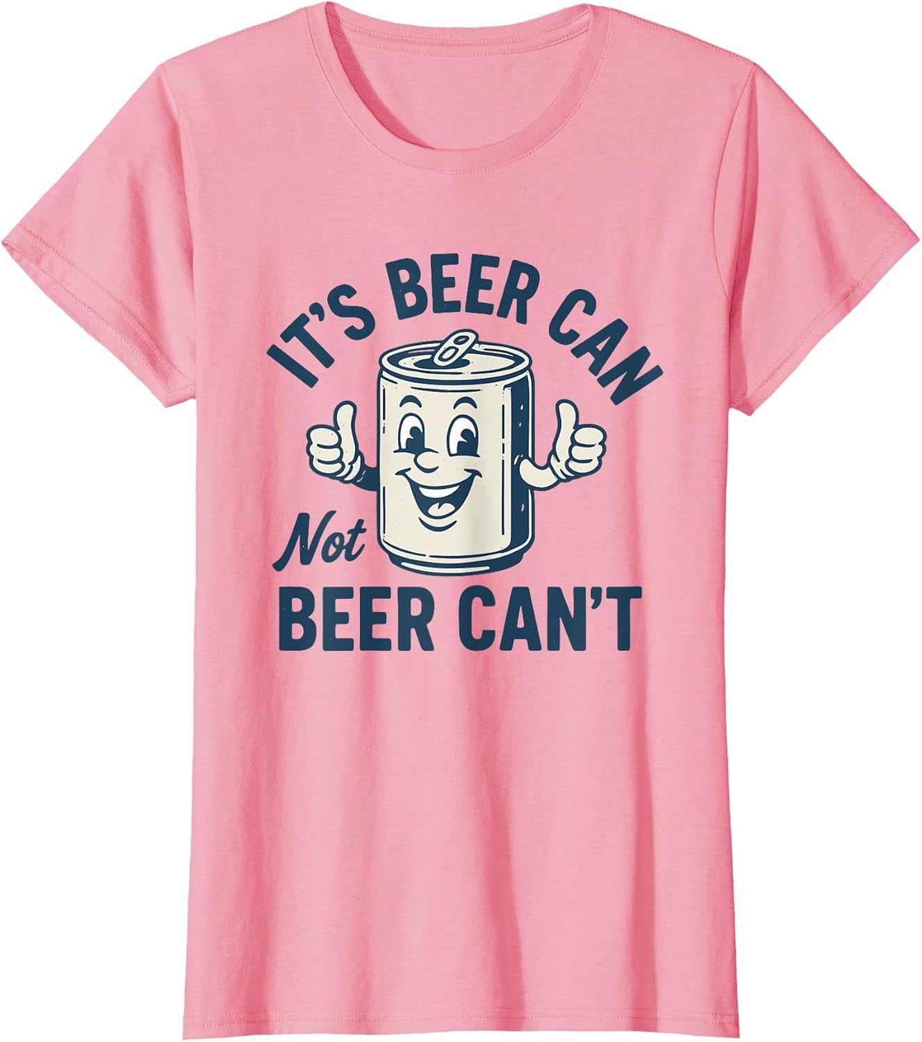 It's Beer Can Not Beer Can't Shirt Funny Drinking