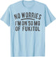 No Worries 500 mg Fukitol Fuck It All Sarcastic Quote Saying