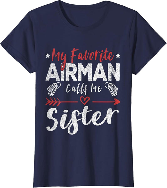 My Favorite Airman Calls Me Sister Air Force Soldier Sister